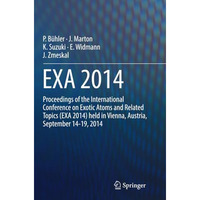 EXA 2014: Proceedings of the International Conference on Exotic Atoms and Relate [Paperback]