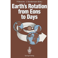 Earths Rotation from Eons to Days: Proceedings of a Workshop Held at the Centre [Paperback]