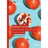 Eating in Israel: Nationhood, Gender and Food Culture [Hardcover]