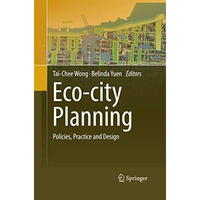 Eco-city Planning: Policies, Practice and Design [Paperback]