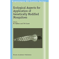 Ecological Aspects for Application of Genetically Modified Mosquitoes [Hardcover]