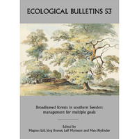 Ecological Bulletins, Broadleaved Forests in Southern Sweden: Management for Mul [Hardcover]