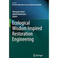 Ecological Wisdom Inspired Restoration Engineering [Paperback]