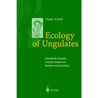 Ecology of Ungulates: A Handbook of Species in Eastern Europe and Northern and C [Hardcover]