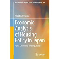 Economic Analysis of Housing Policy in Japan: Policy Concerning Housing Quality [Hardcover]