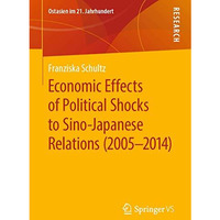 Economic Effects of Political Shocks to Sino-Japanese Relations (2005-2014) [Paperback]