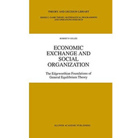 Economic Exchange and Social Organization: The Edgeworthian foundations of gener [Hardcover]