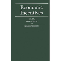 Economic Incentives: Proceedings of a conference held by the International Econo [Paperback]