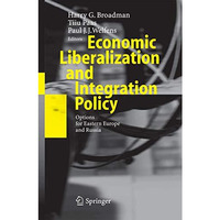 Economic Liberalization and Integration Policy: Options for Eastern Europe and R [Paperback]