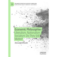 Economic Philosophies: Liberalism, Nationalism, Socialism: Do They Still Matter? [Hardcover]