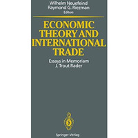 Economic Theory and International Trade: Essays in Memoriam J. Trout Rader [Paperback]