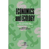 Economics and Ecology: New frontiers and sustainable development [Hardcover]