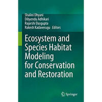 Ecosystem and Species Habitat Modeling for Conservation and Restoration [Hardcover]