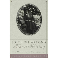 Edith Wharton's Travel Writing: The Making of a Connoisseur [Hardcover]