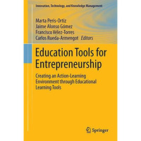 Education Tools for Entrepreneurship: Creating an Action-Learning Environment th [Hardcover]