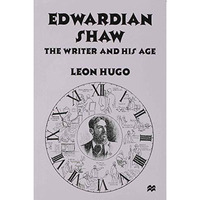 Edwardian Shaw: The Writer and his Age [Hardcover]