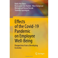 Effects of the Covid-19 Pandemic on Employee Well-Being: Perspectives from a Dev [Hardcover]