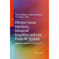 Efficient Sensor Interfaces, Advanced Amplifiers and Low Power RF Systems: Advan [Paperback]