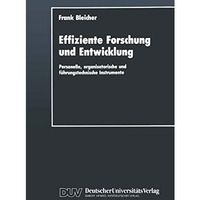 Effiziente Forschung und Entwicklung: Personelle, organisatorische und f?hrungst [Paperback]