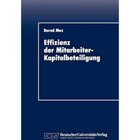 Effizienz der Mitarbeiter-Kapitalbeteiligung: Eine empirische Untersuchung aus v [Paperback]