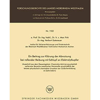 Ein Beitrag zur Kl?rung der Abnutzung bei rollender Reibung mit Schlupf an Elekt [Paperback]