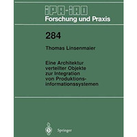 Eine Architektur verteilter Objekte zur Integration von Produktionsinformationss [Paperback]