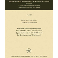 Einflu? der Trocknungsbedingungen beim Schlichten auf die technologischen Eigens [Paperback]