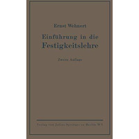 Einf?hrung in die Festigkeitslehre: nebst Aufgaben aus dem Maschinenbau und der  [Paperback]