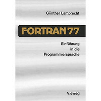 Einf?hrung in die Programmiersprache FORTRAN 77: Anleitung zum Selbststudium [Paperback]