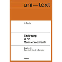 Einf?hrung in die Quantenmechanik: Skriptum f?r Elektrotechniker ab 5. Semester [Paperback]