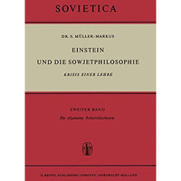 Einstein und die Sowjetphilosophie: Krisis Einer Lehre Zweiter Band Die allgemei [Paperback]