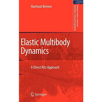 Elastic Multibody Dynamics: A Direct Ritz Approach [Hardcover]