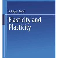 Elasticity and Plasticity / Elastizit?t und Plastizit?t [Paperback]