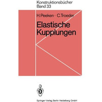 Elastische Kupplungen: Ausf?hrungen, Eigenschaften, Berechnungen [Paperback]