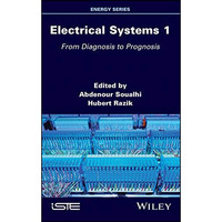 Electrical Systems 1: From Diagnosis to Prognosis [Hardcover]