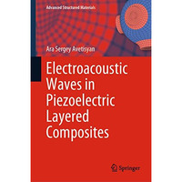 Electroacoustic Waves in Piezoelectric Layered Composites [Hardcover]