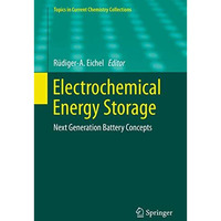 Electrochemical Energy Storage: Next Generation Battery Concepts [Hardcover]