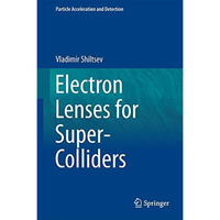 Electron Lenses for Super-Colliders [Hardcover]