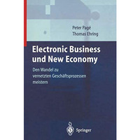 Electronic Business und New Economy: Den Wandel zu vernetzten Gesch?ftsprozessen [Paperback]