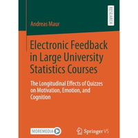 Electronic Feedback in Large University Statistics Courses: The Longitudinal Eff [Paperback]