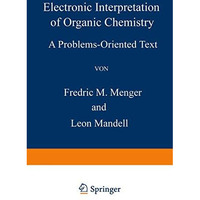 Electronic Interpretation of Organic Chemistry: A Problems-Oriented Text [Paperback]