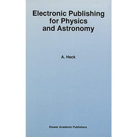 Electronic Publishing for Physics and Astronomy [Paperback]