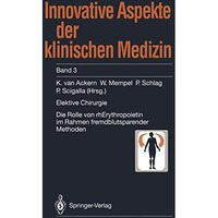 Elektive Chirurgie: Die Rolle von rhErythropoietin im Rahmen fremdblutsparender  [Paperback]