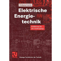 Elektrische Energietechnik: Einf?hrung f?r alle Studieng?nge [Paperback]