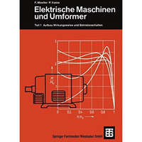 Elektrische Maschinen und Umformer: Teil 1 Aufbau, Wirkungsweise und Betriebsver [Paperback]