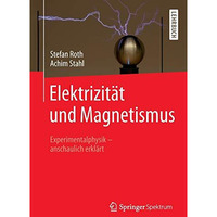 Elektrizit?t und Magnetismus: Experimentalphysik  anschaulich erkl?rt [Paperback]