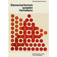 Elementarformen sozialen Verhaltens: Social Behavior Its Elementary Forms [Paperback]