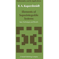 Elements of Superintegrable Systems: Basic Techniques and Results [Paperback]