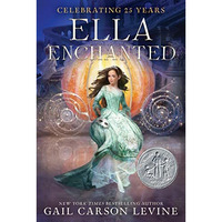 Ella Enchanted: A Newbery Honor Award Winner [Paperback]