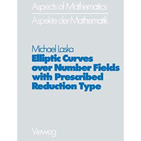 Elliptic Curves over Number Fields with Prescribed Reduction Type [Paperback]